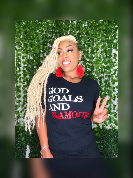 “God, Goals, And Glamour” Tee